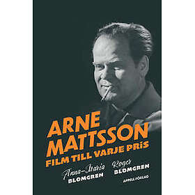 Arne Mattsson : film till varje pris
