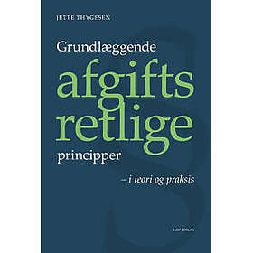 Grundlæggende afgiftsretlige principper