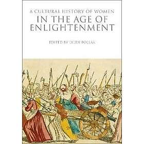 A Cultural History of Women in the Age of Enlightenment