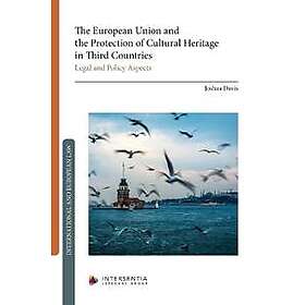 The European Union and the Protection of Cultural Heritage in Third Countries