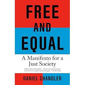 Free and Equal: A Manifesto for a Just Society
