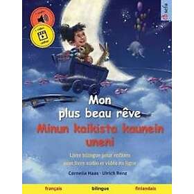 Mon plus beau rêve Minun kaikista kaunein uneni (français finlandais)