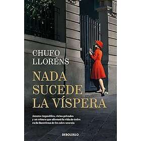 Nada sucede la vispera