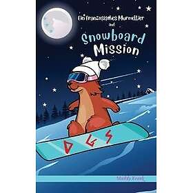 Ein französisches Murmeltier auf Snowboard-Mission
