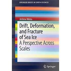 Drift, Deformation, and Fracture of Sea Ice