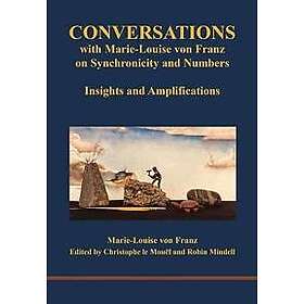 Conversations with Marie-Louise von Franz on Synchronicity and Numbers