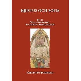 Kristus och Sofia : Del ll Nya Testamentet Esoteriska meditationer