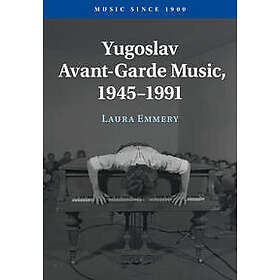 Yugoslav Avant-Garde Music, 1945–1991