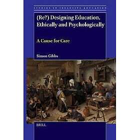(Re?) Designing Education, Ethically and Psychologically