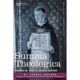 Summa Theologica, Volume 3 (Part II, Second Section)