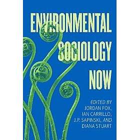 Environmental Sociology Now
