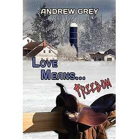 Love Means... Freedom Volume 4