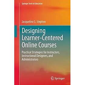 Designing Learner-Centered Online Courses