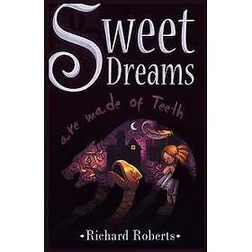 Sweet Dreams Are Made of Teeth