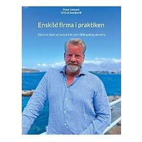 Enskild firma i praktiken : ekonomi, skatt och ansvar från start till långsiktig planering