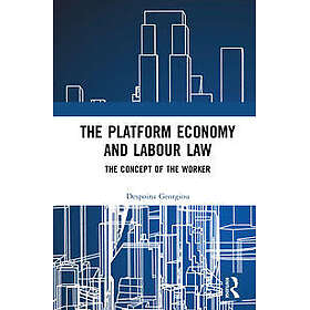 The Platform Economy and Labour Law