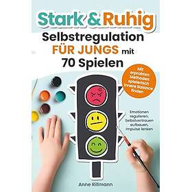 Stark & Ruhig: Selbstregulation für Jungs mit 70 Spielen
