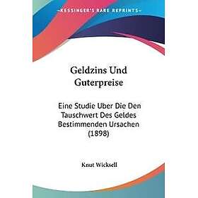 Wicksell, K: Geldzins Und Guterpreise