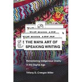 The Maya Art of Speaking Writing