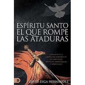 El Espíritu Santo: Rompedor de Ataduras