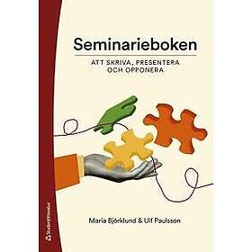 Seminarieboken Att skriva, presentera och opponera