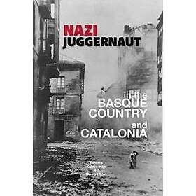Nazi Juggernaut in the Basque Country and Catalonia
