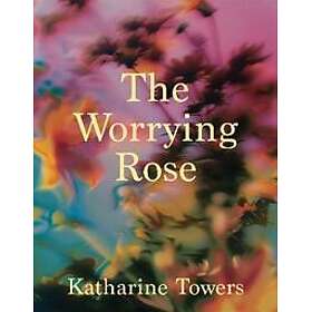 The Worrying Rose