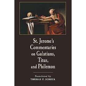 St. Jerome's Commentaries on Galatians, Titus, and Philemon