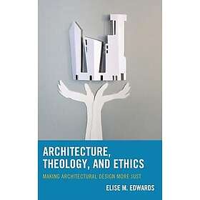 Architecture, Theology, and Ethics
