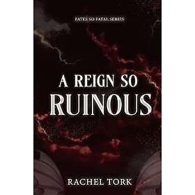 A Reign So Ruinous