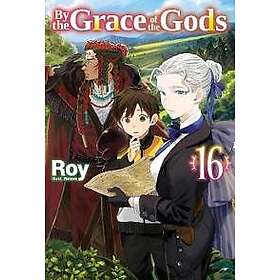 By the Grace of the Gods: Volume 16