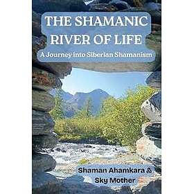 The Shamanic River of Life