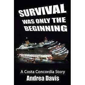Survival Was Only The Beginning: A Costa Concordia Story