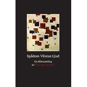 Spådom Väntan Ljud : En diktsamling