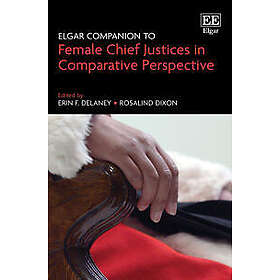 Elgar Companion to Female Chief Justices in Comparative Perspective