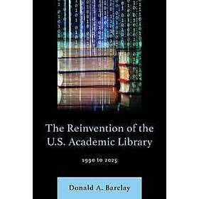 The Reinvention of the U.S. Academic Library
