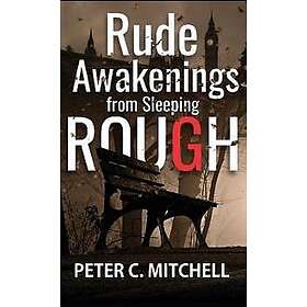 Rude Awakenings from Sleeping Rough