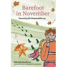 Barefoot in November. Parenting the Summerhill way.