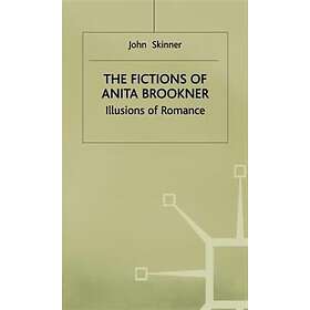 The Fictions of Anita Brookner Innbundet