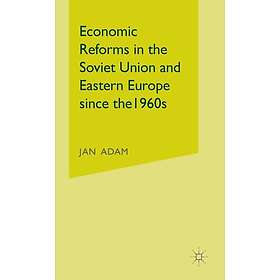 Economic Reforms in the Soviet Union and Eastern Europe since the 1960s Innbunde