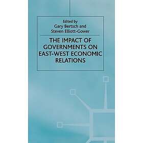 The Impact of Governments on East-West Economic Relations Innbundet