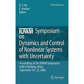 IUTAM Symposium on Dynamics and Control of Nonlinear Systems with Uncertainty In