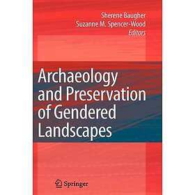 Archaeology and Preservation of Gendered Landscapes Innbundet