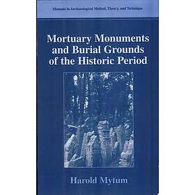 Mortuary Monuments and Burial Grounds of the Historic Period Innbundet
