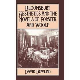 Bloomsbury Aesthetics and the Novels of Forster and Woolf Hardcover