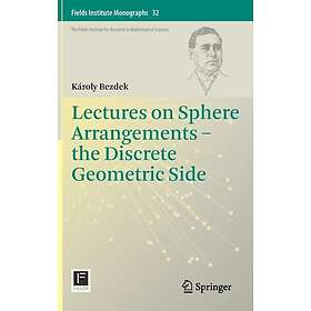 Lectures on Sphere Arrangements – the Discrete Geometric Side Innbundet