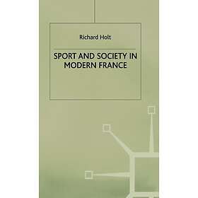 Sport and Society in Modern France Innbundet