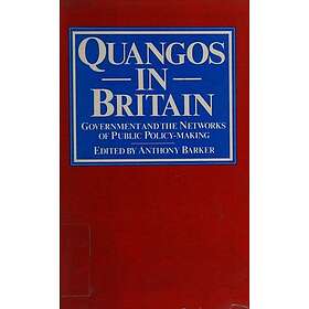 Quangos in Britain: Government and the Networks of Public Policy-Making Hardcove