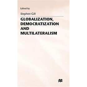 Globalization, Democratization and Multilateralism Innbundet