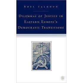 Dilemmas of Justice in Eastern Europe's Democratic Transitions Innbundet